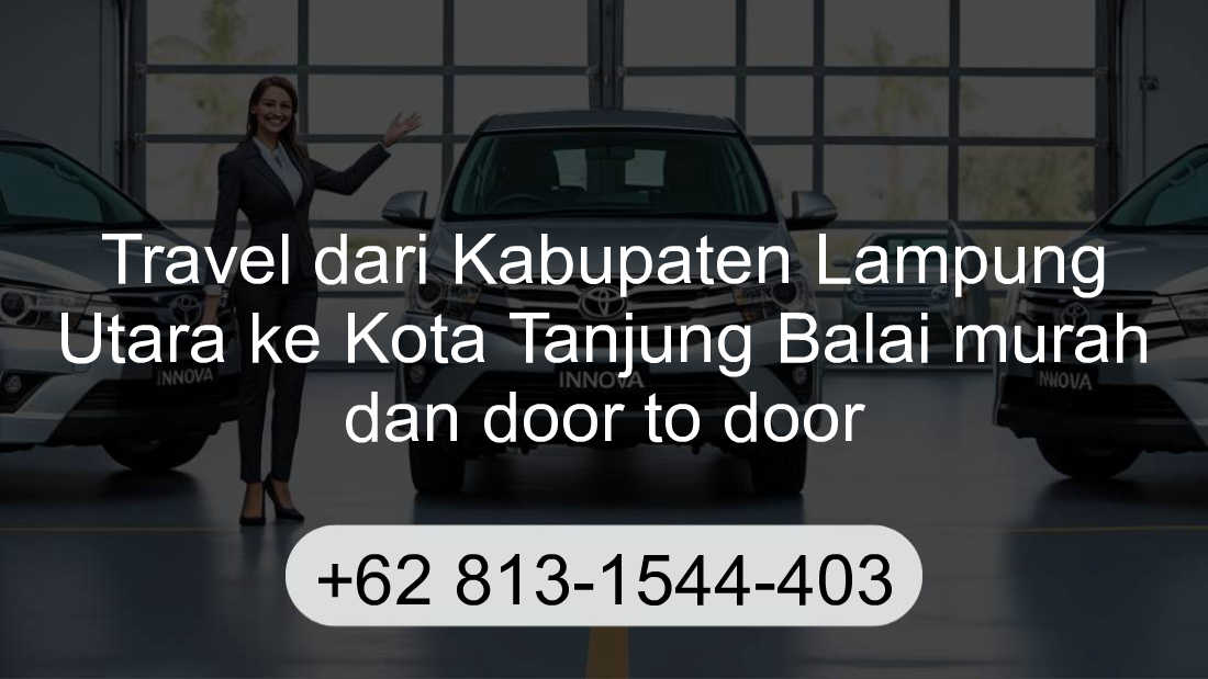 Travel Kabupaten Lampung Utara Kota Tanjung Balai