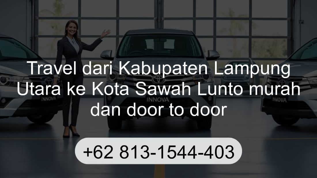 Travel Kabupaten Lampung Utara Kota Sawah Lunto