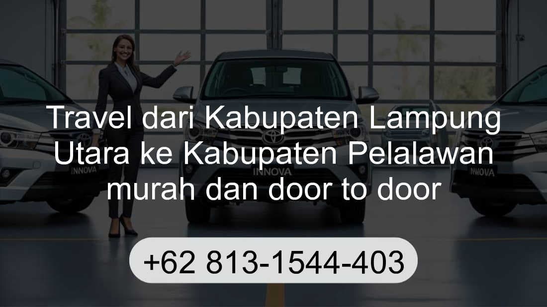 Travel Kabupaten Lampung Utara Kabupaten Pelalawan
