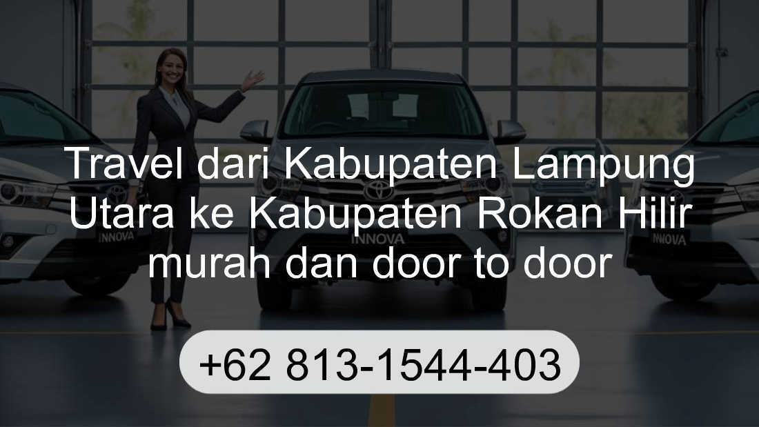 Travel Kabupaten Lampung Utara Kabupaten Rokan Hilir