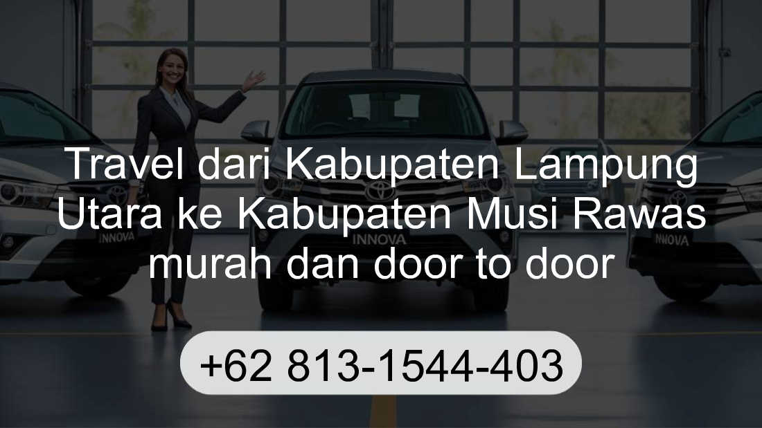 Travel Kabupaten Lampung Utara Kabupaten Musi Rawas
