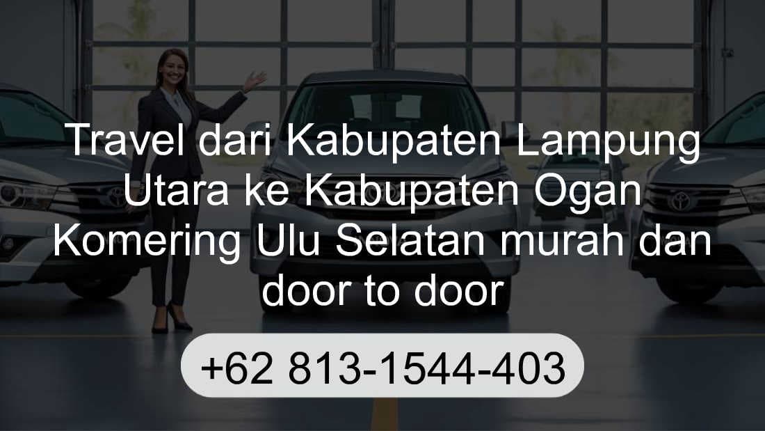 Travel Kabupaten Lampung Utara Kabupaten Ogan Komering Ulu Selatan