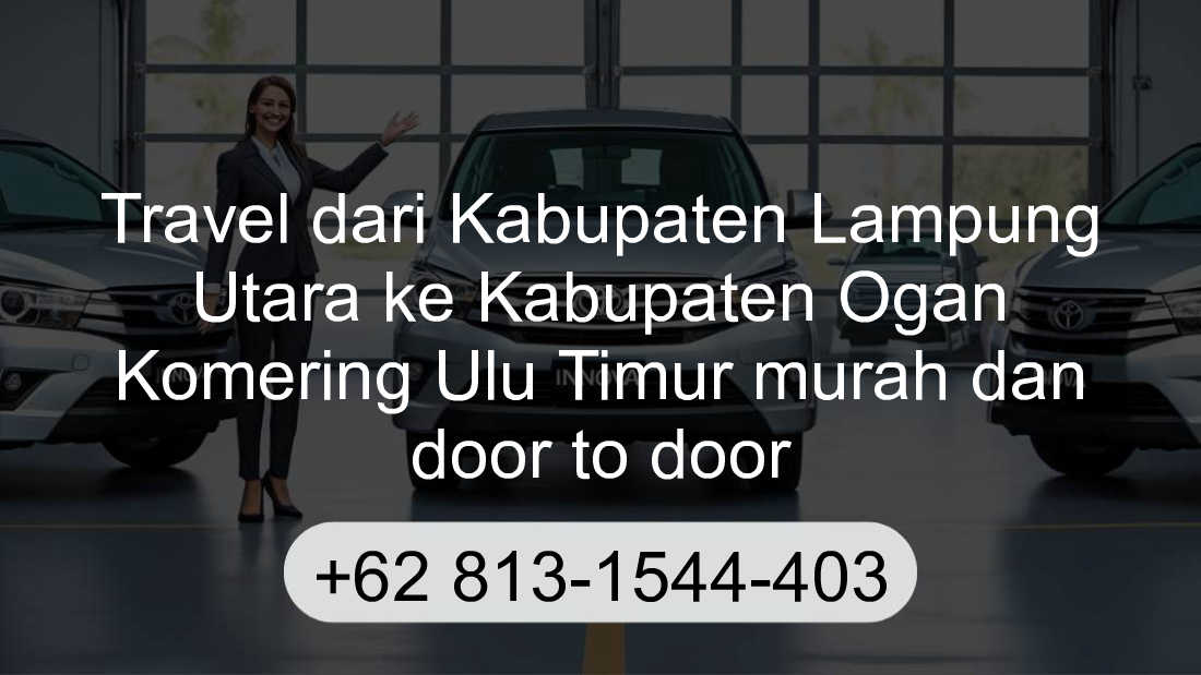 Travel Kabupaten Lampung Utara Kabupaten Ogan Komering Ulu Timur