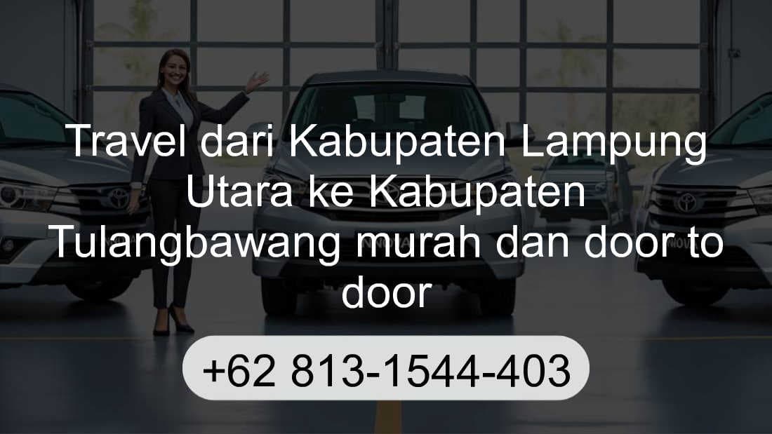 Travel Kabupaten Lampung Utara Kabupaten Tulangbawang