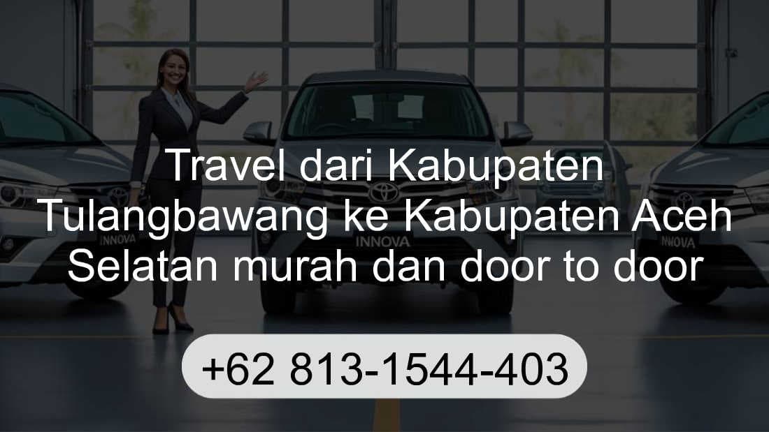 Travel Kabupaten Tulangbawang Kabupaten Aceh Selatan