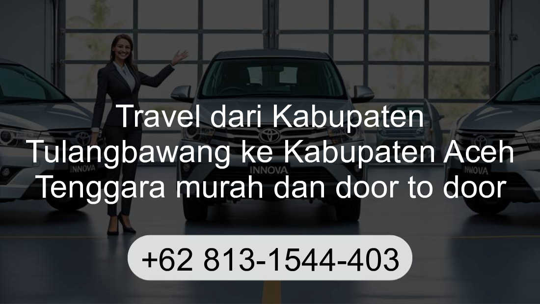 Travel Kabupaten Tulangbawang Kabupaten Aceh Tenggara