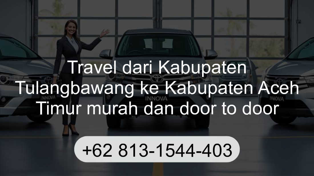 Travel Kabupaten Tulangbawang Kabupaten Aceh Timur