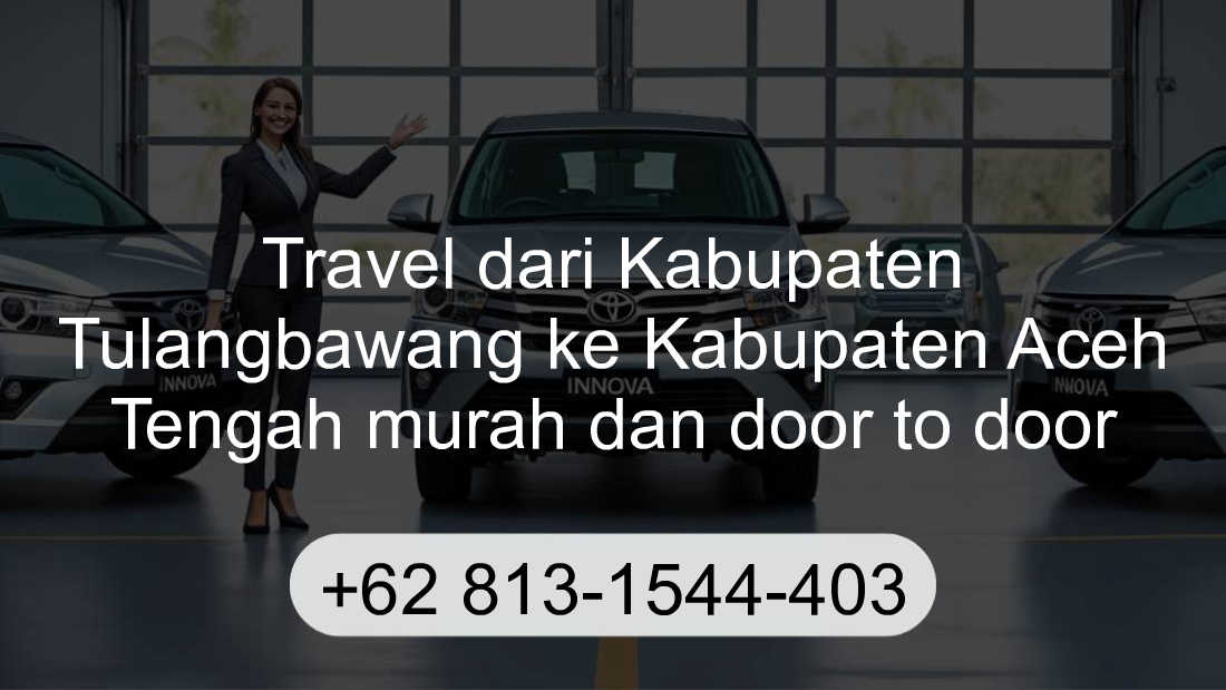 Travel Kabupaten Tulangbawang Kabupaten Aceh Tengah