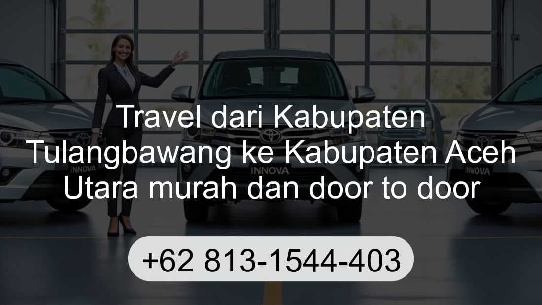 Travel Kabupaten Tulangbawang Kabupaten Aceh Utara