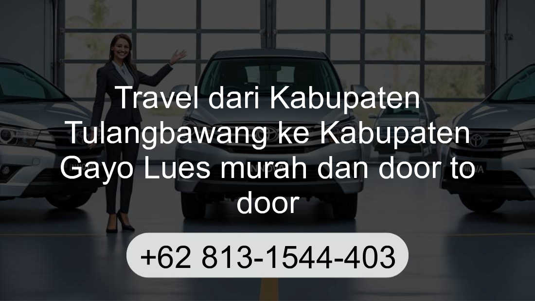 Travel Kabupaten Tulangbawang Kabupaten Gayo Lues