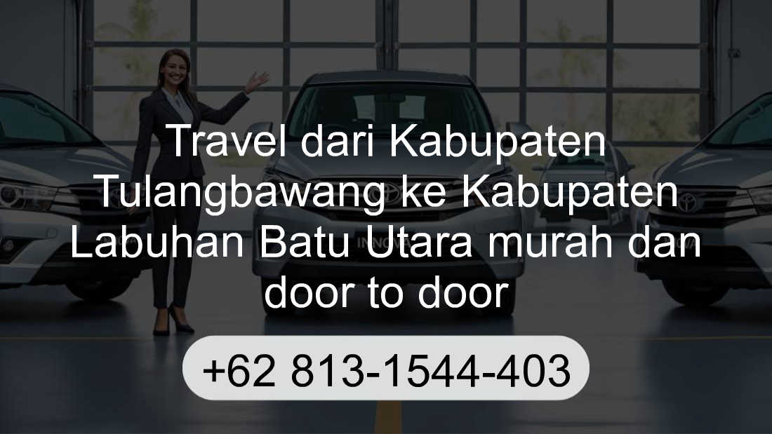 Travel Kabupaten Tulangbawang Kabupaten Labuhan Batu Utara