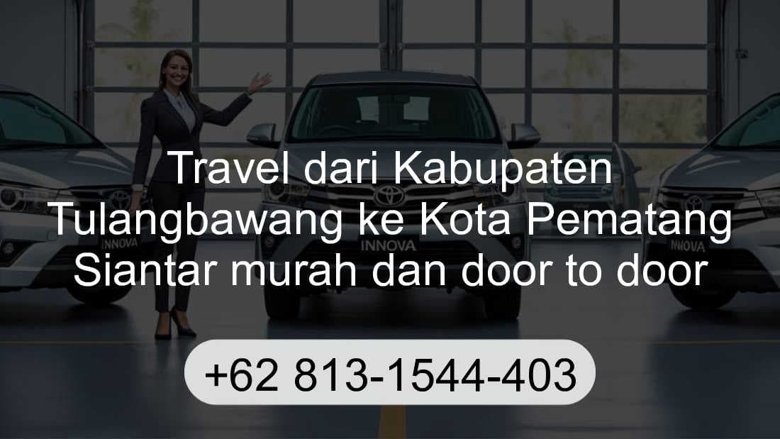 Travel Kabupaten Tulangbawang Kota Pematang Siantar
