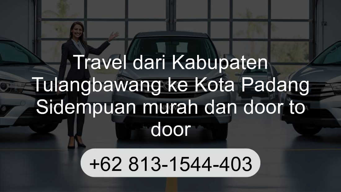 Travel Kabupaten Tulangbawang Kota Padang Sidempuan