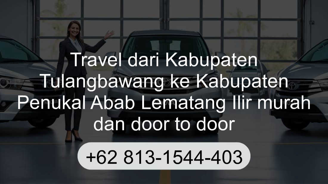 Travel Kabupaten Tulangbawang Kabupaten Penukal Abab Lematang Ilir