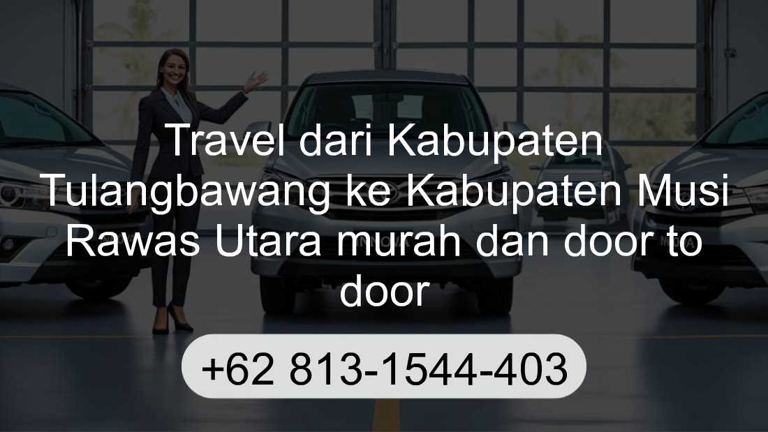 Travel Kabupaten Tulangbawang Kabupaten Musi Rawas Utara