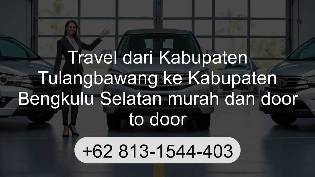 Travel Kabupaten Tulangbawang Kabupaten Bengkulu Selatan