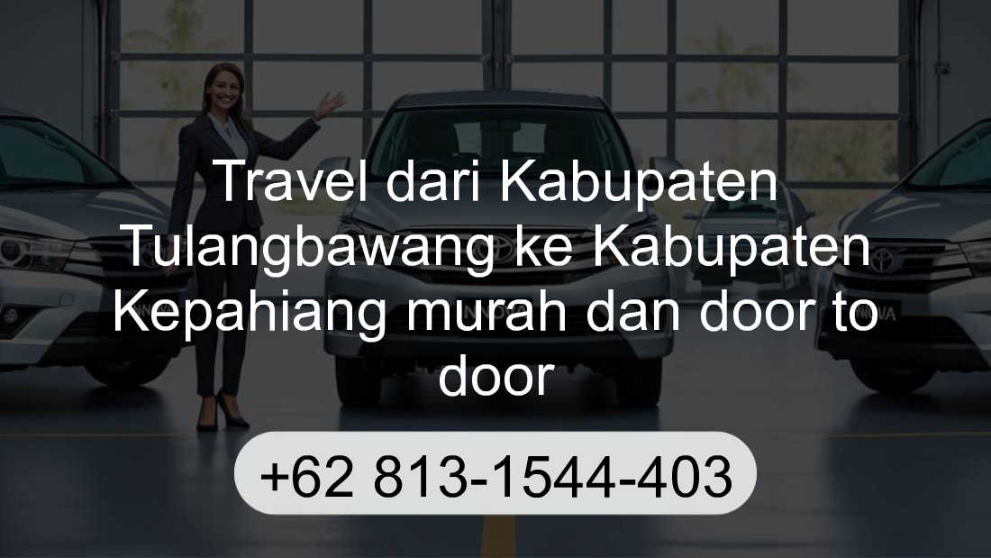 Travel Kabupaten Tulangbawang Kabupaten Kepahiang