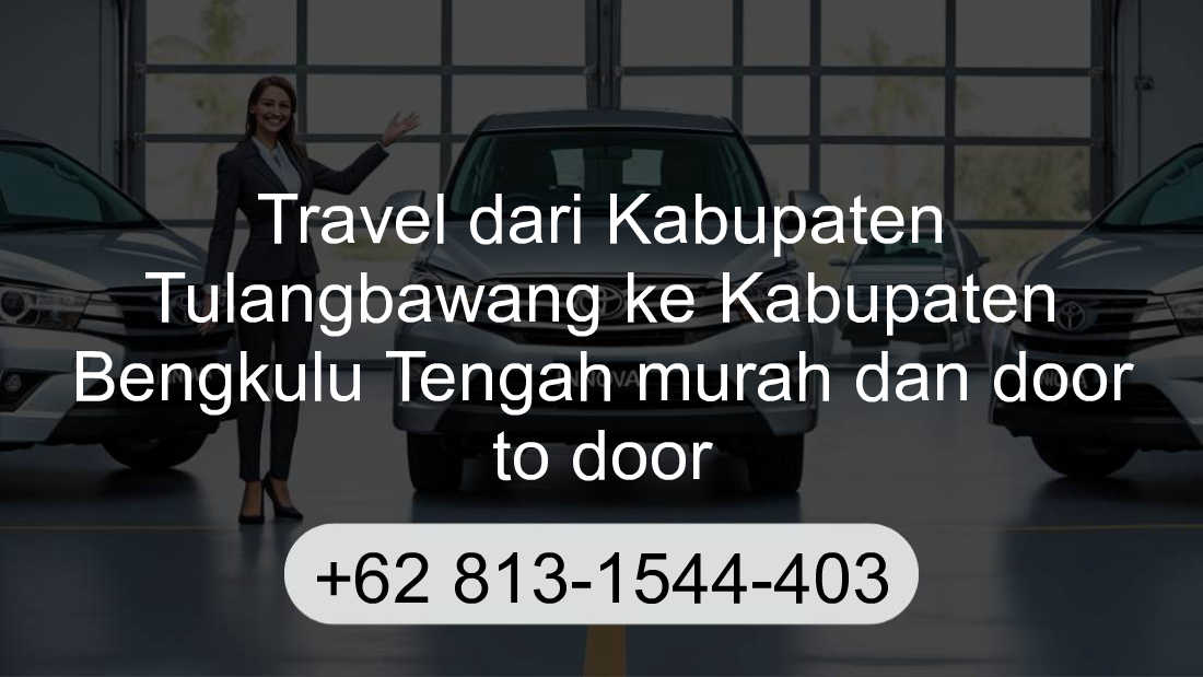 Travel Kabupaten Tulangbawang Kabupaten Bengkulu Tengah