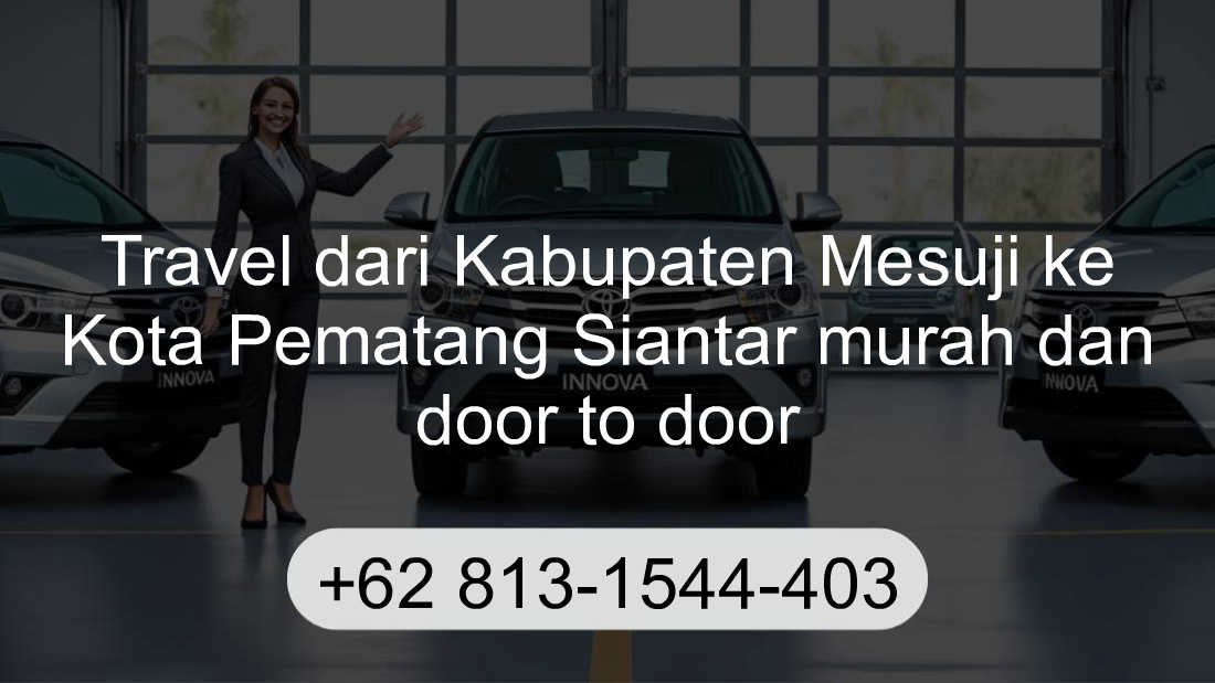 Travel Kabupaten Mesuji Kota Pematang Siantar