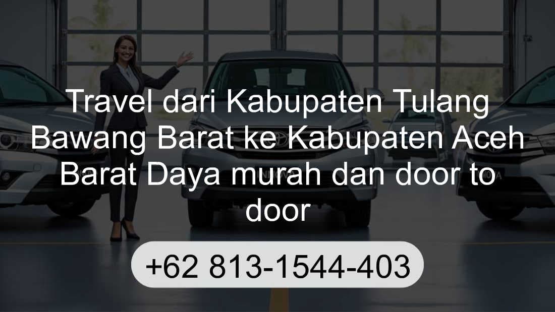 Travel Kabupaten Tulang Bawang Barat Kabupaten Aceh Barat Daya