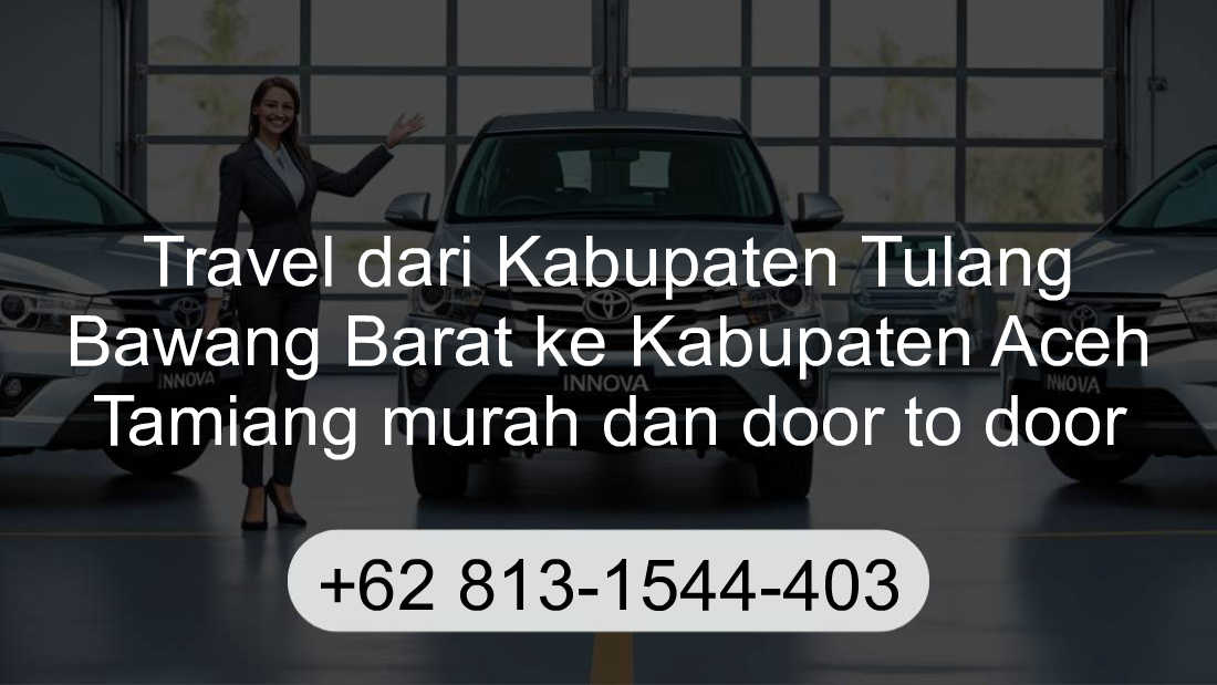 Travel Kabupaten Tulang Bawang Barat Kabupaten Aceh Tamiang