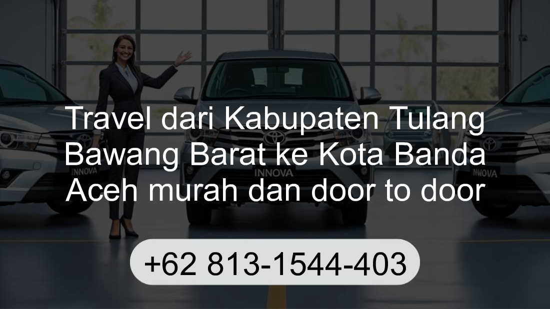 Travel Kabupaten Tulang Bawang Barat Kota Banda Aceh