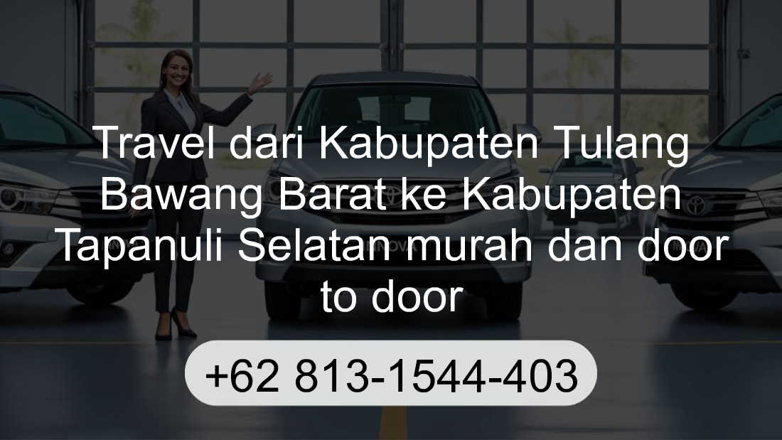 Travel Kabupaten Tulang Bawang Barat Kabupaten Tapanuli Selatan
