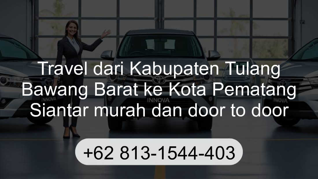 Travel Kabupaten Tulang Bawang Barat Kota Pematang Siantar