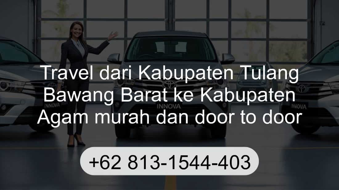 Travel Kabupaten Tulang Bawang Barat Kabupaten Agam