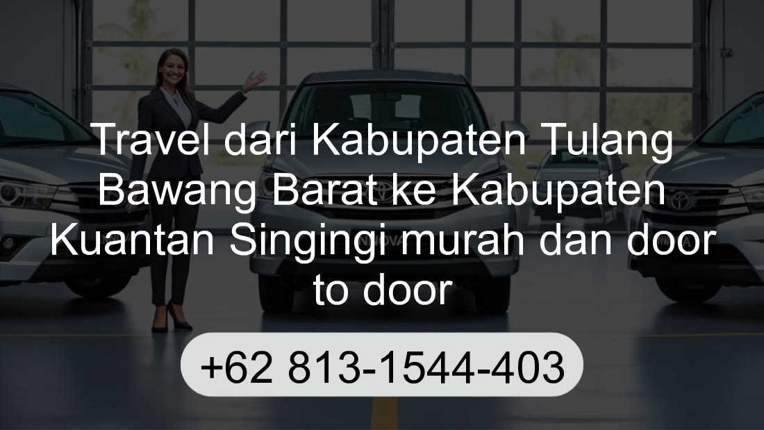 Travel Kabupaten Tulang Bawang Barat Kabupaten Kuantan Singingi