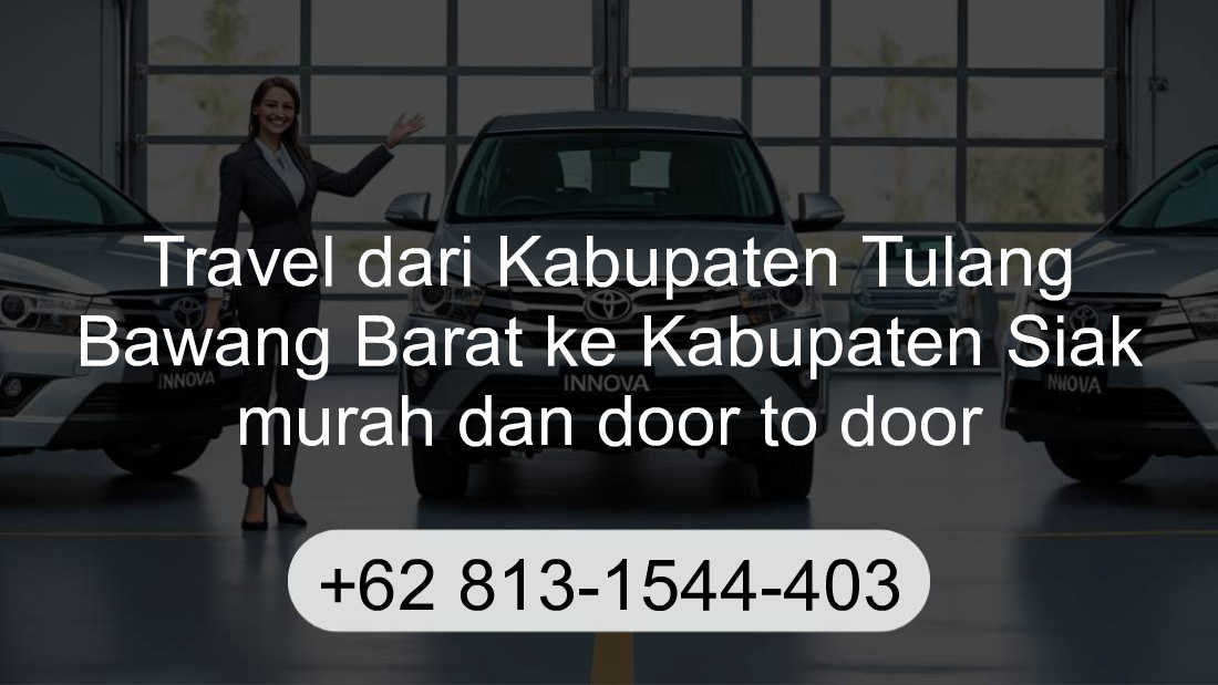 Travel Kabupaten Tulang Bawang Barat Kabupaten Siak