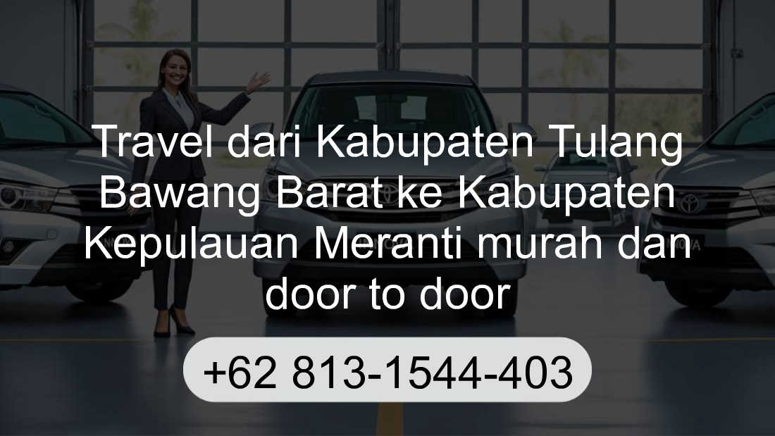 Travel Kabupaten Tulang Bawang Barat Kabupaten Kepulauan Meranti