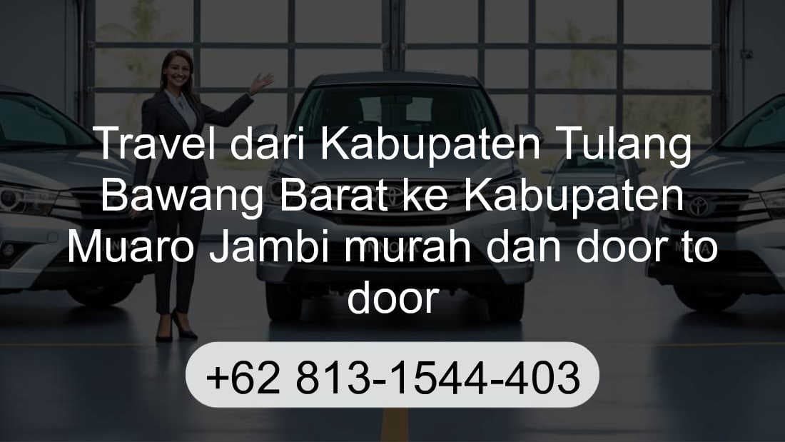 Travel Kabupaten Tulang Bawang Barat Kabupaten Muaro Jambi