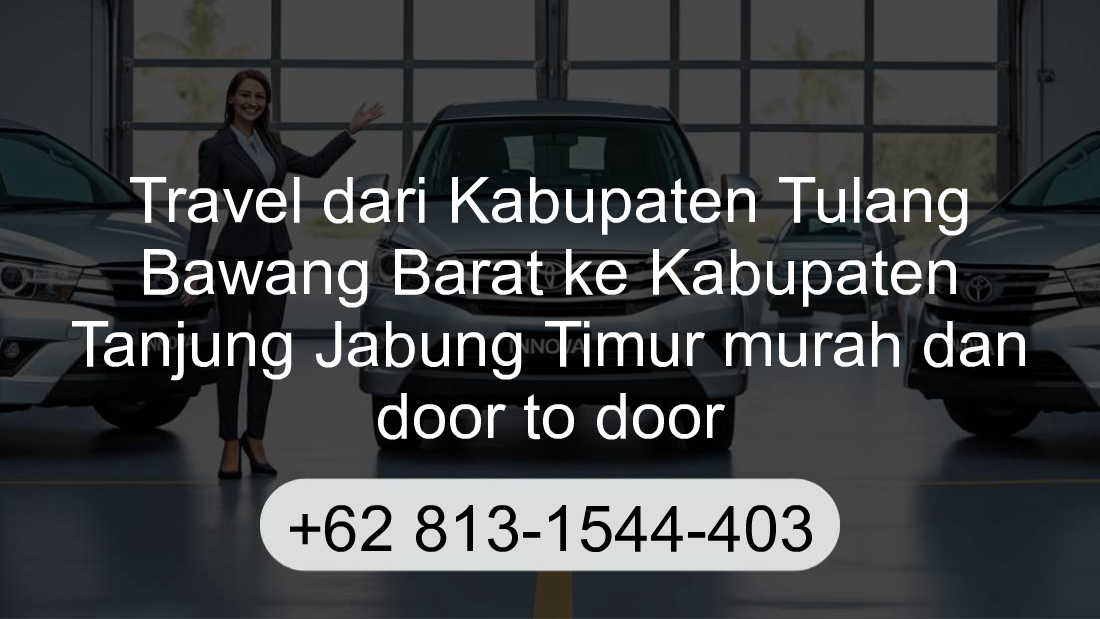 Travel Kabupaten Tulang Bawang Barat Kabupaten Tanjung Jabung Timur