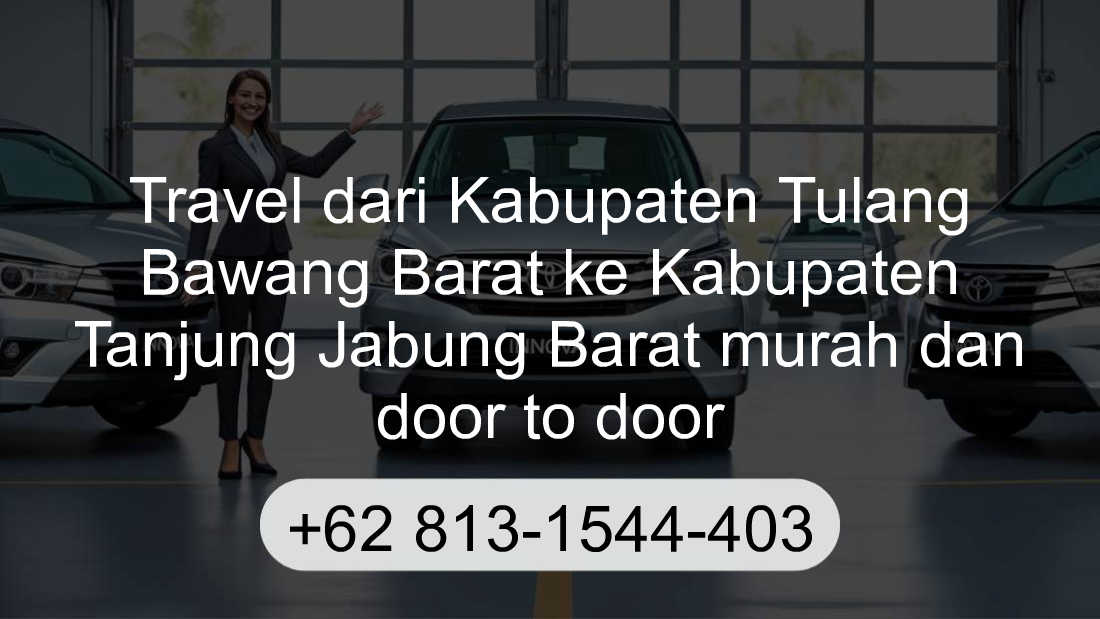 Travel Kabupaten Tulang Bawang Barat Kabupaten Tanjung Jabung Barat