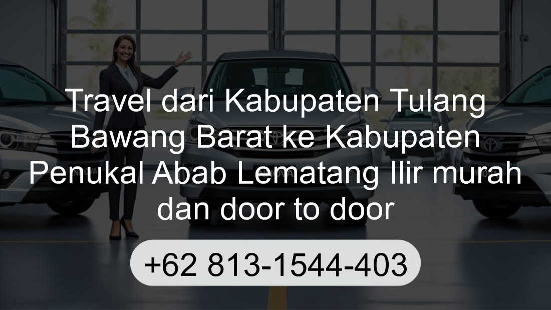 Travel Kabupaten Tulang Bawang Barat Kabupaten Penukal Abab Lematang Ilir