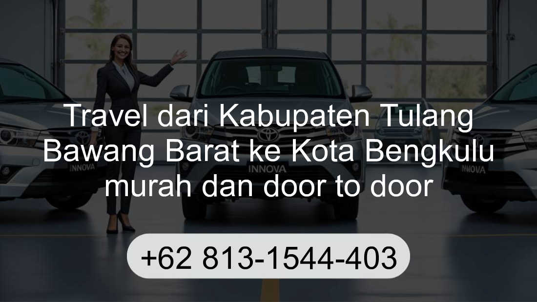 Travel Kabupaten Tulang Bawang Barat Kota Bengkulu