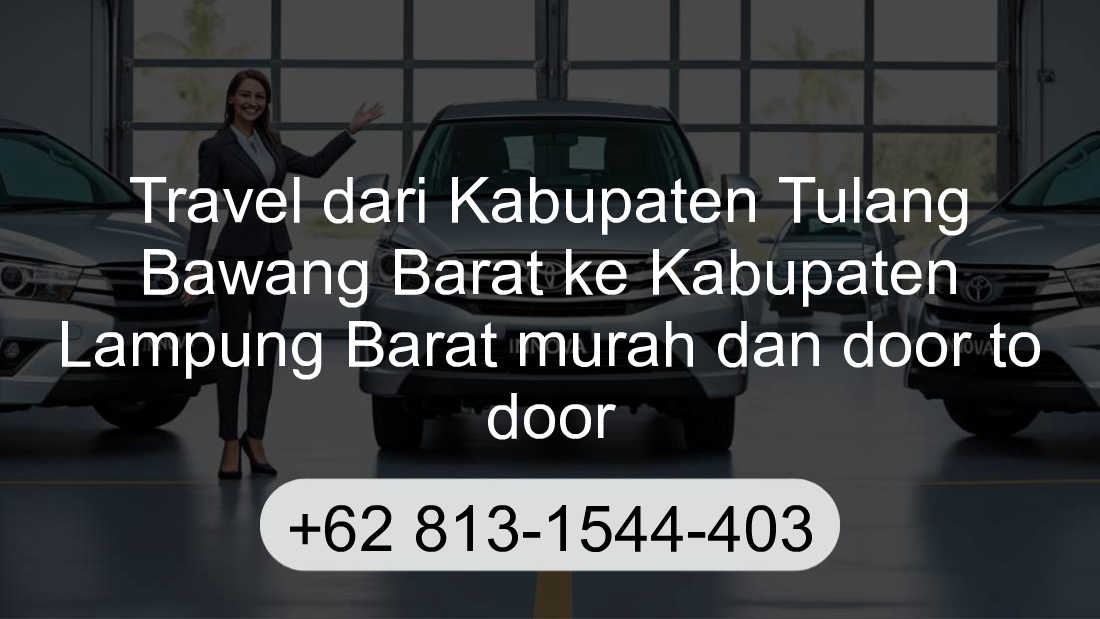 Travel Kabupaten Tulang Bawang Barat Kabupaten Lampung Barat