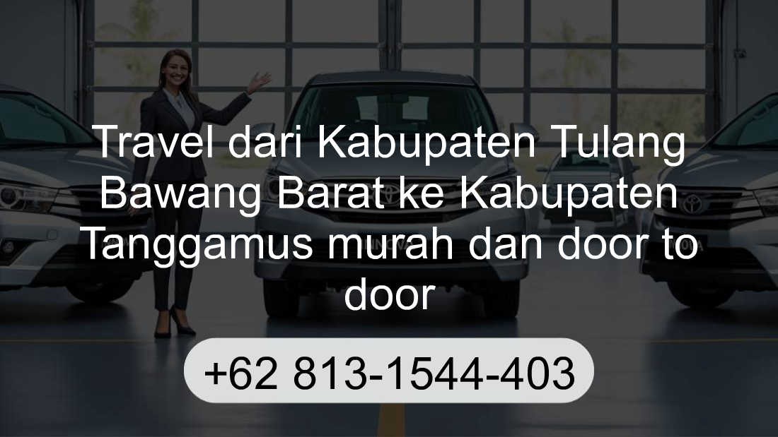 Travel Kabupaten Tulang Bawang Barat Kabupaten Tanggamus