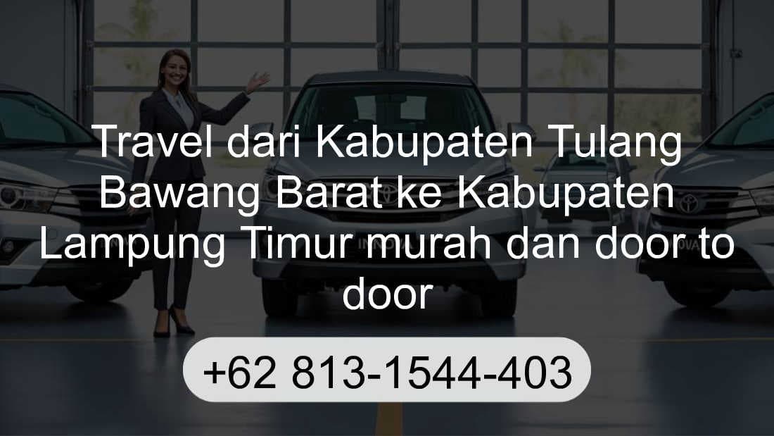 Travel Kabupaten Tulang Bawang Barat Kabupaten Lampung Timur
