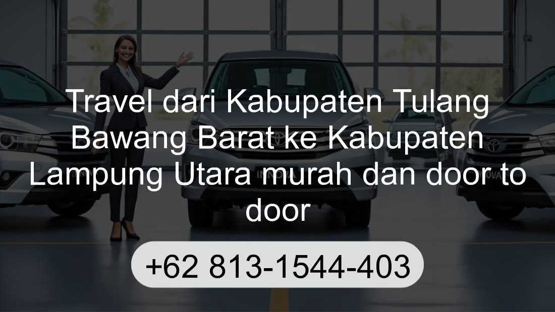 Travel Kabupaten Tulang Bawang Barat Kabupaten Lampung Utara