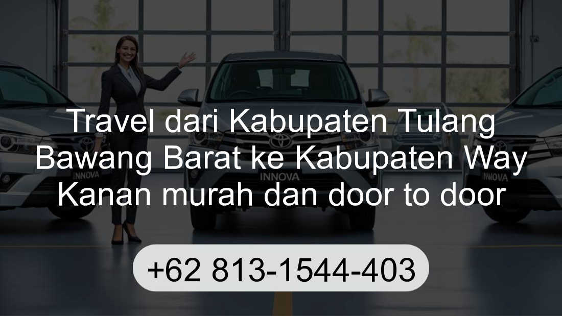Travel Kabupaten Tulang Bawang Barat Kabupaten Way Kanan
