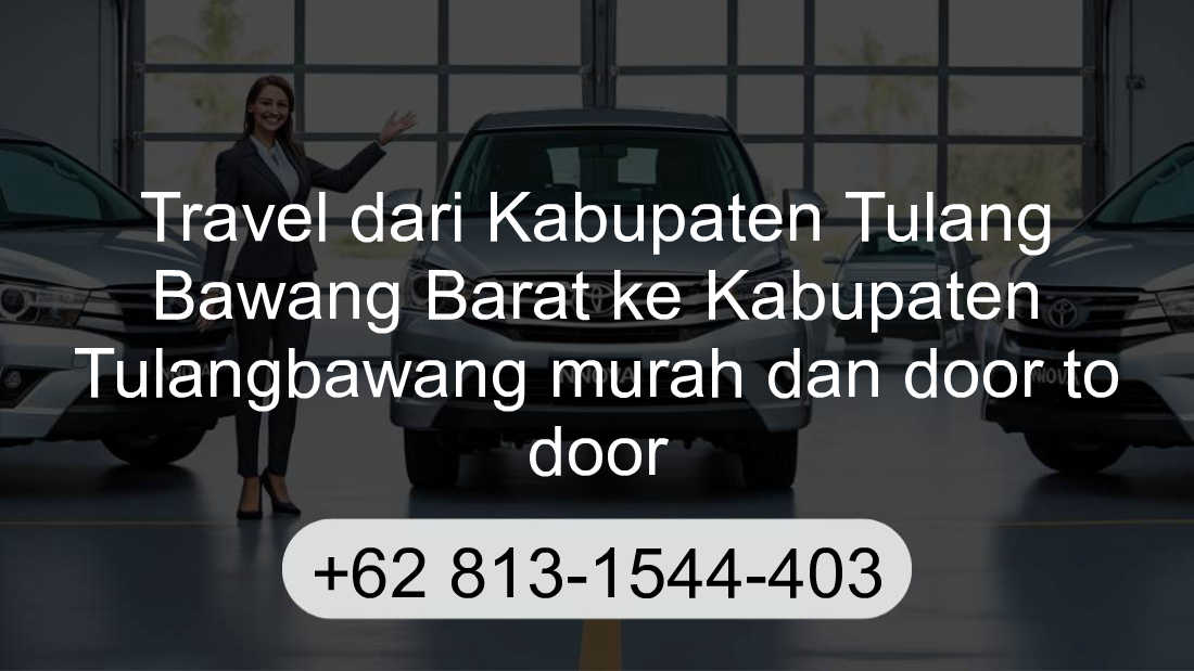 Travel Kabupaten Tulang Bawang Barat Kabupaten Tulangbawang