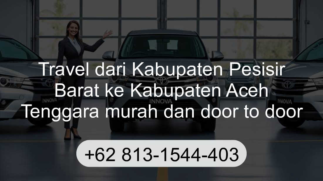 Travel Kabupaten Pesisir Barat Kabupaten Aceh Tenggara