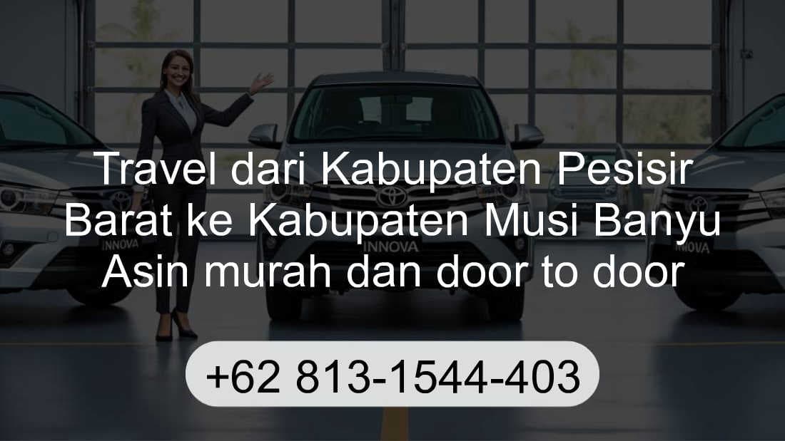 Travel Kabupaten Pesisir Barat Kabupaten Musi Banyu Asin