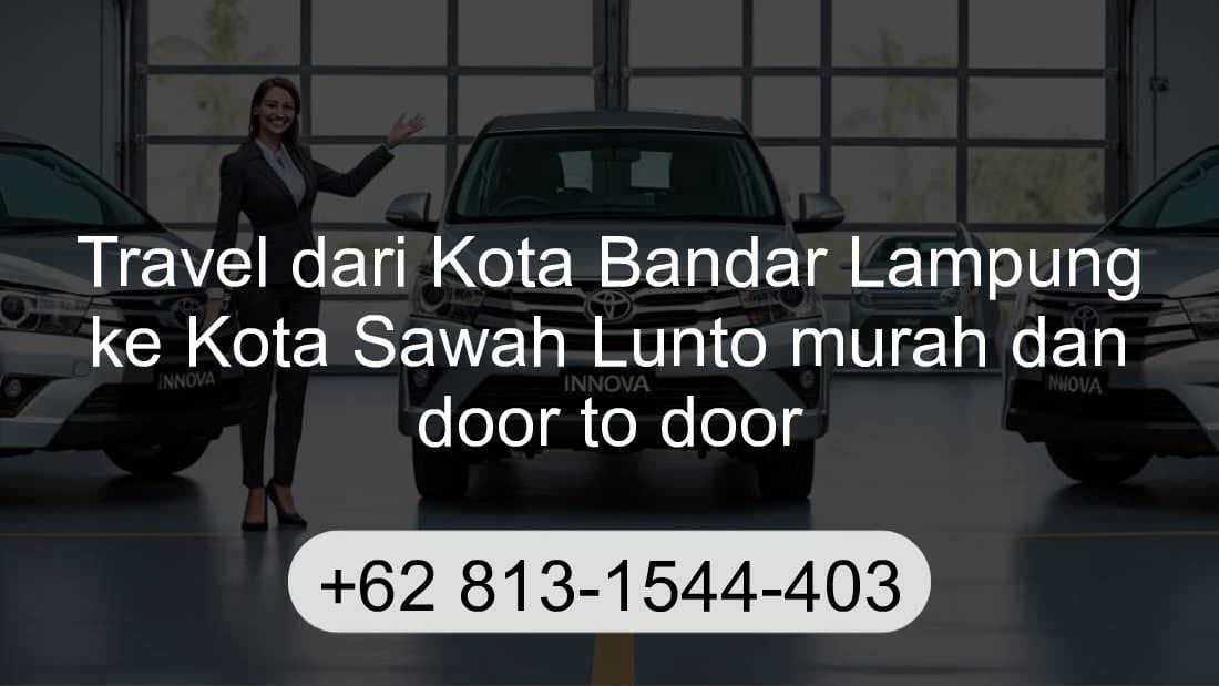 Travel Kota Bandar Lampung Kota Sawah Lunto