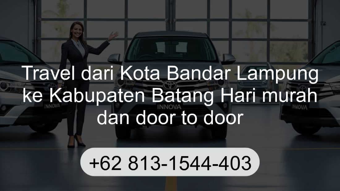 Travel Kota Bandar Lampung Kabupaten Batang Hari