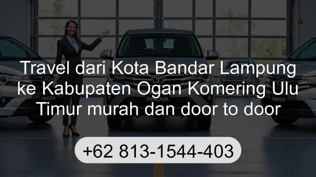 Travel Kota Bandar Lampung Kabupaten Ogan Komering Ulu Timur