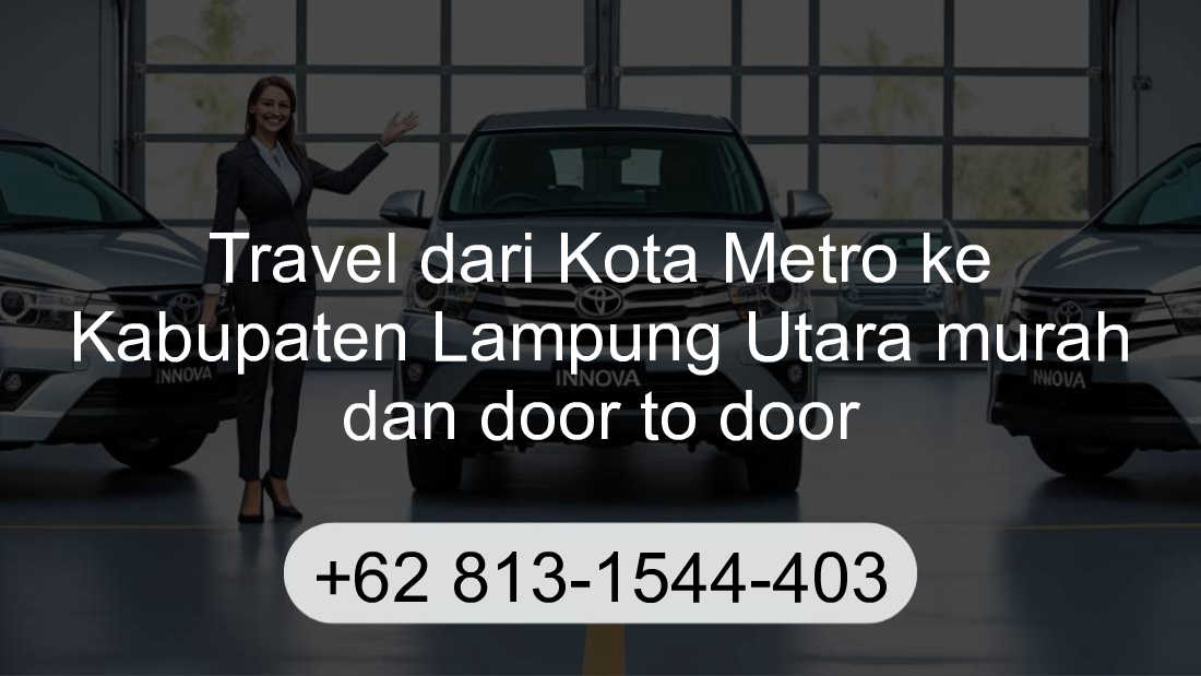 Travel Kota Metro Kabupaten Lampung Utara